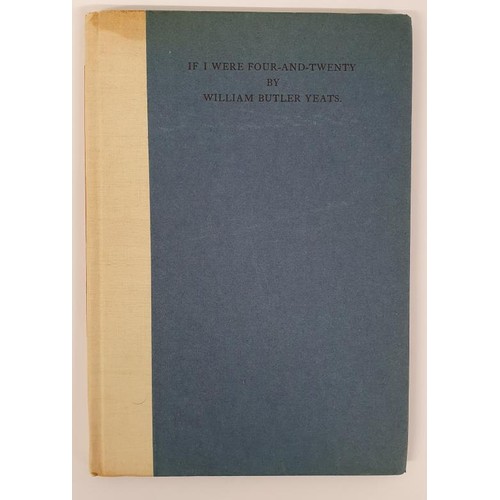 195 - IF I WERE FOUR AND TWENTY by W B Yeats ,Cuala Press 1940,limited 1st edition of 450 this is no 388