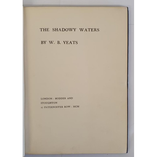 207 - The Shadowy Waters by W B Yeats, a 1st edition published by Hodder and Stoughton London 1900. Origin... 