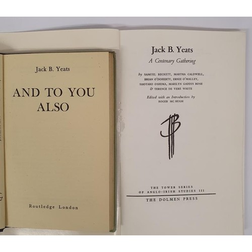 216 - AND TO YOU ALSO by Jack B Yeats, published by Routledge 1944. 1ST edition with dustjacket; Jack B Ye... 