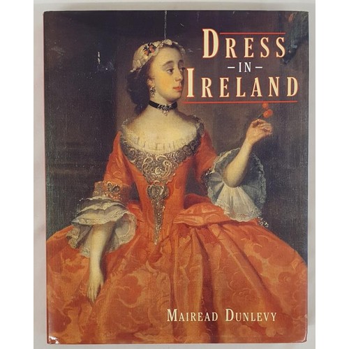 243 - Dress in Ireland: A History by Mairead Dunlevy. 1989. Near fine in dj. Based on historical and archa... 