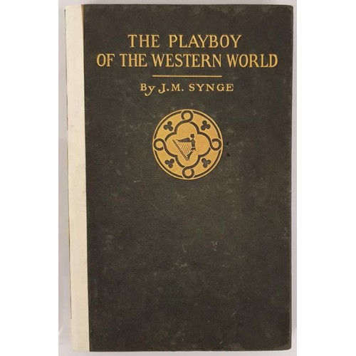 285 - John M. Synge; Playboy of the Western World, First US edition HB. John W. Luce & Co Boston 1911