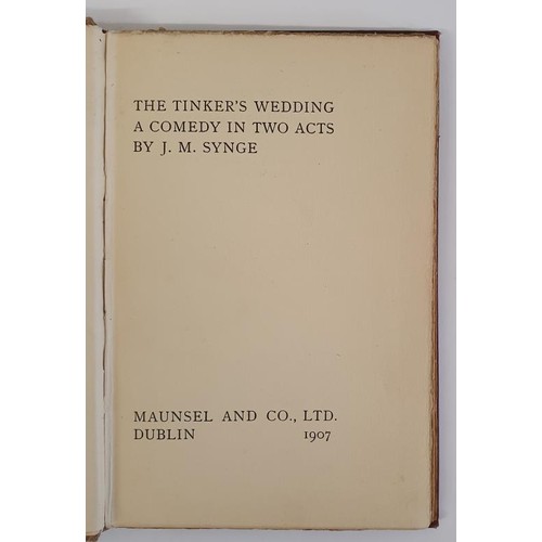 287 - THE TINKERS WEDDING by John M Synge published by Maunsel 1907.1st edn with original cover and rough ... 