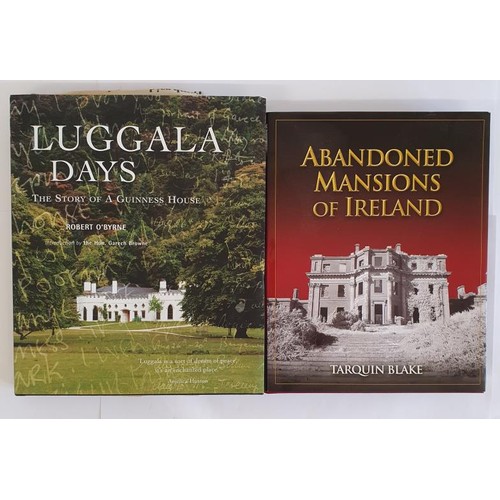 296 - Irish; Abondoned Mansions of Ireland by Tarquin Blake, 2010; Luggala Days-the story of a Guinness Ho... 