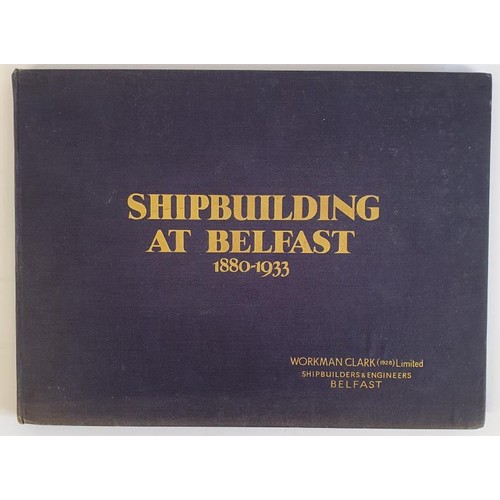 312 - Shipbuilding at Belfast by Ed J Burrow.With extensive details and Photographs of Ships built at this... 