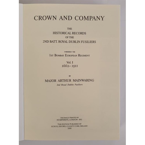 350 - Crown and Company: The Historical Records of the 2nd Battalion, Royal Dublin Fusiliers. Vol I, 1662-... 