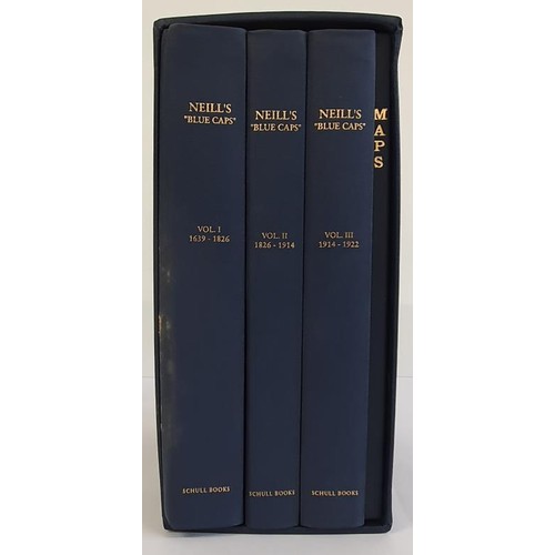 351 - Neill's Blue Caps 1639 - 1922 3 Volumes + Map Volume in Slip-Case Col H C Wylly Published by Schull ... 