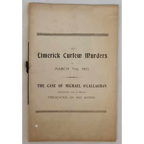 372 - Limerick Curfew Murders of March 7th, 1921. The Case of Michael O’Callaghan [Councillor and Ma... 