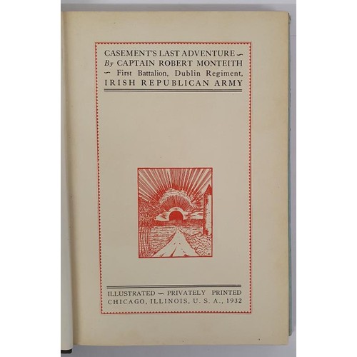 382 - Captain Robert Monteith. Casement's Last Adventure. 1932. Privately printed Chicago. Original decora... 