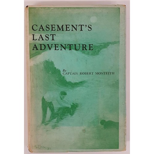 382 - Captain Robert Monteith. Casement's Last Adventure. 1932. Privately printed Chicago. Original decora... 