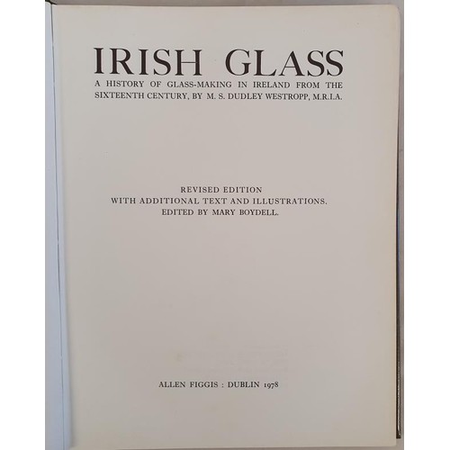 395 - Mary Boydell, Dudley Westropp’s Irish Glass, revised edition Alan Figgis 1978. Quarto, pict co... 