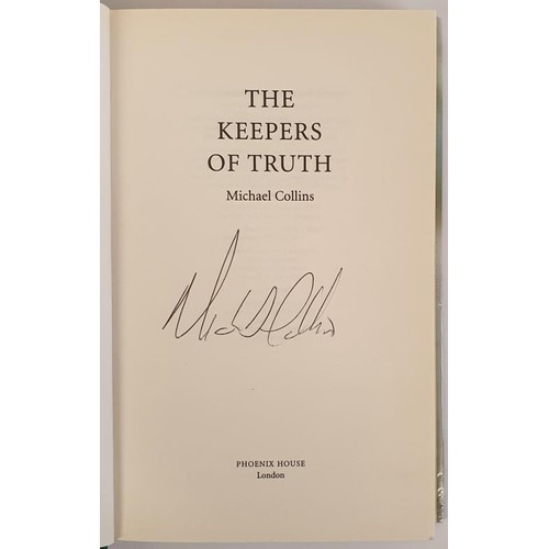 411 - Michael Collins; The Keepers of Truth, Signed first edition, first print HB. Phoenix House 2000