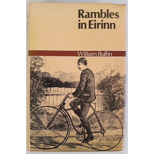 416 - Rambles in Eirinn by William Bulfin, 1979. HB DJ. SIGNED by 6 of his Grand Children including Siobha... 