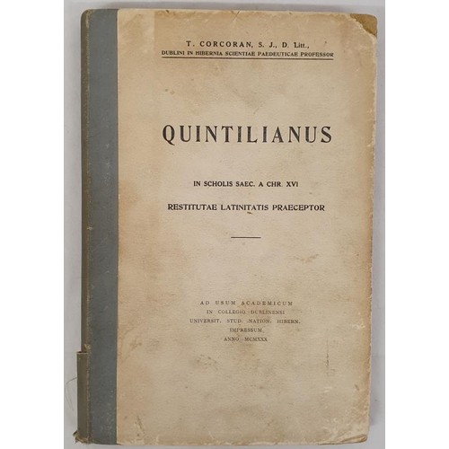 458 - Quintilianus in scholis saec. a Chr. XVI restitutae Latinitatis praecepto. T Corcoran, Dublin in Hib... 