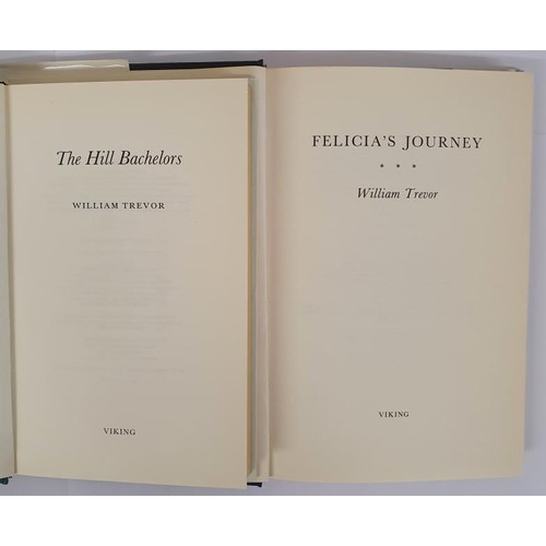 463 - William Trevor; The Hill Bachelors, First edition, first print HB, Viking 2000 Felicia’s Journ... 