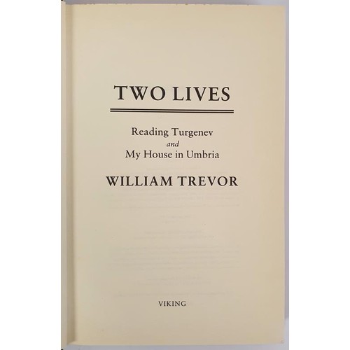 466 - William Trevor; Two Lives, Signed and dated first edition, first print HB, Viking 1991