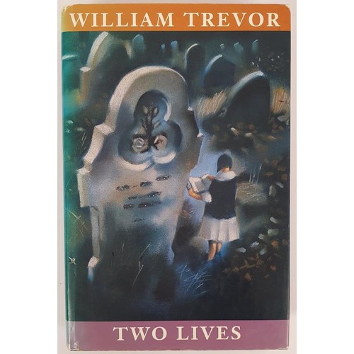 466 - William Trevor; Two Lives, Signed and dated first edition, first print HB, Viking 1991