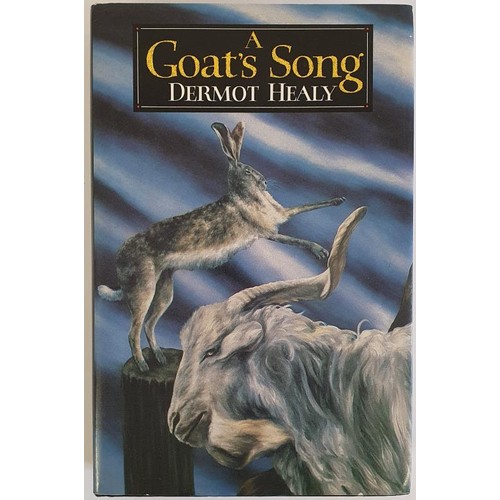 487 - Dermot Healy; A Goat’s Song, Signed first edition, first print HB. Harvill 1994