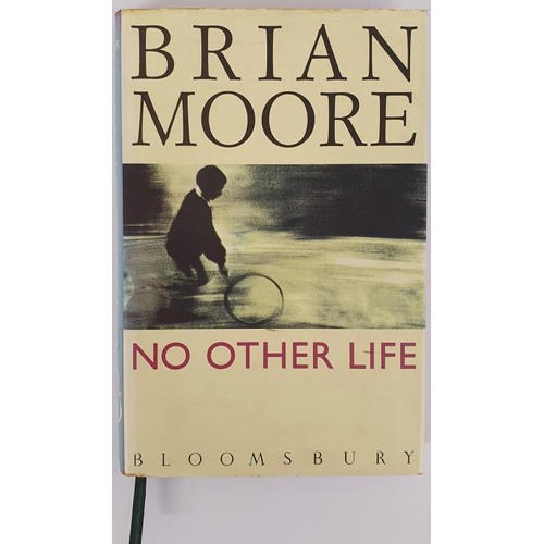 490 - Brian Moore; No Other Life, Signed first edition HB, Bloomsbury 1993