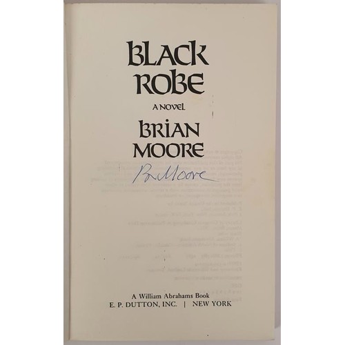 492 - Brian Moore; Black Robe, Signed uncorrected proof, Dutton 1985, exceptionally scarce