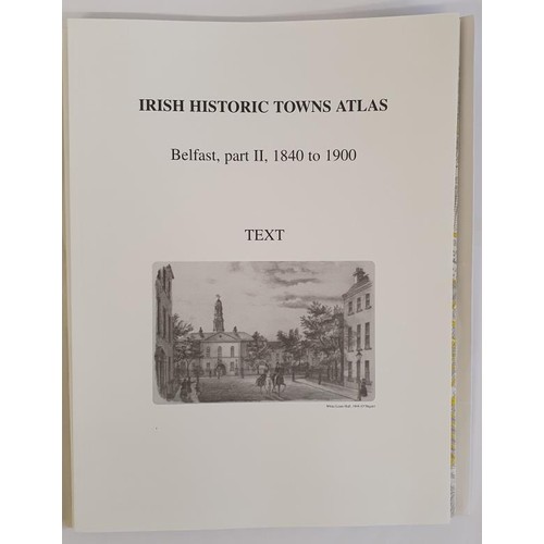 518 - Irish Historic Towns Atlas No.17: Belfast, Part II, 1840 to 1900 by Stephen A Royle