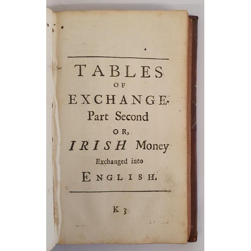 524 - Tables of Exchange: In Two Parts. Part First. English Money Exchanged into Irish . . . Part Second. ... 