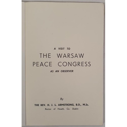 528 - A Visit to the Warsaw Peace Congress as an Observer by the Rev. H. J. L Armstrong, Rector of Howth, ... 