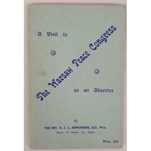 528 - A Visit to the Warsaw Peace Congress as an Observer by the Rev. H. J. L Armstrong, Rector of Howth, ... 