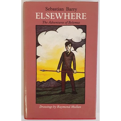 533 - Sebastian Barry; Elsewhere, Signed first edition, first print HB. Drawings by Raymond Mullan. Dolmen... 