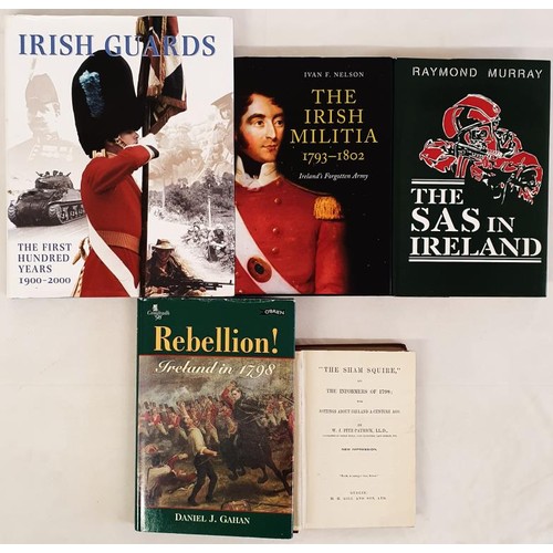 543 - Fitzpatrick, The Sham Squire, revised ed; Gahan, Rebellion, Ireland in 1798. Irish Guards, 4to dj. N... 