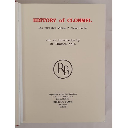 24 - History of Clonmel Burke, William P. Published by Kilkenny: Roberts Books, 1983. Limited Edition, ha... 