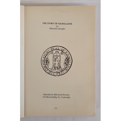 31 - The Story of Kilmallock by Mainchin Seoighe. 1987. Near fine copy of the original edition in dust ja... 