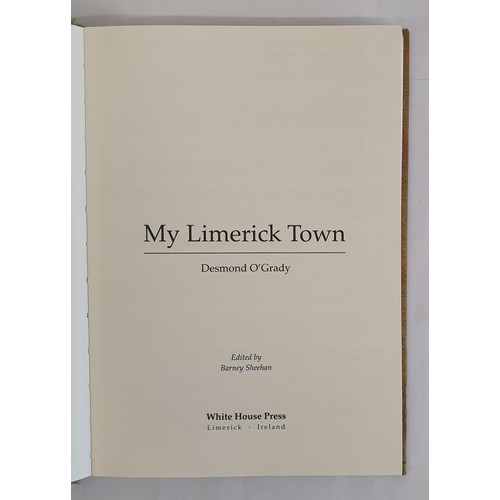 38 - My Limerick Town by Desmond O’Grady. White House Press. 2009. hardback. Note on front blank st... 