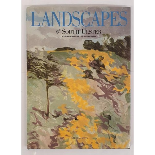 54 - Duffy, Patrick F SIGNED. Landscapes of South Ulster. A Parish Atlas of the Diocese of Clogher, 1993.... 