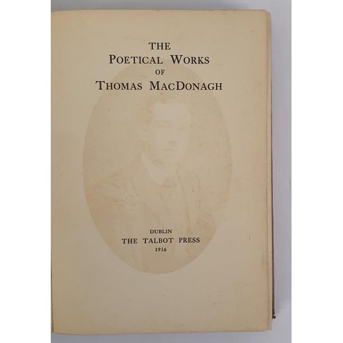 64 - Poems by Thomas MacDonagh. [title reads Poetical Works]. Dublin, the Talbot Press. 1916. Printed boa... 