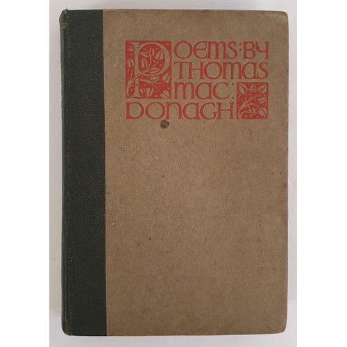 64 - Poems by Thomas MacDonagh. [title reads Poetical Works]. Dublin, the Talbot Press. 1916. Printed boa... 