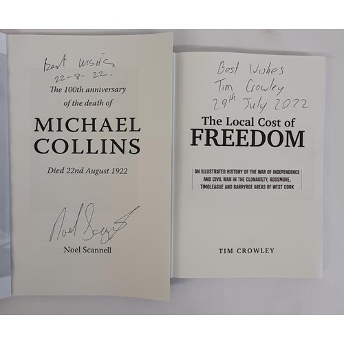 75 - Michael Collins-100th Anniversary of the Death by Noel Scannell SIGNED, PB; The Local Cost of Freedo... 