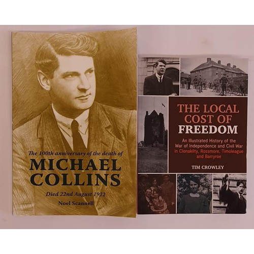 75 - Michael Collins-100th Anniversary of the Death by Noel Scannell SIGNED, PB; The Local Cost of Freedo... 