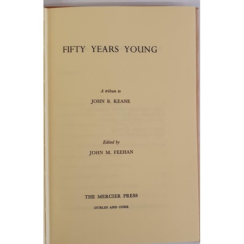 102 - John B Keane, Fifty Years Young, limited edition of 500 copies. SIGNED by John B with an inscription... 