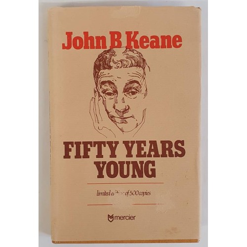 102 - John B Keane, Fifty Years Young, limited edition of 500 copies. SIGNED by John B with an inscription... 