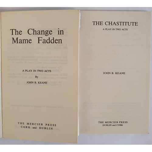 116 - John B. Keane; The Change in Mame Fadden, First edition, first print, Mercier Press 1973; The Chasti... 