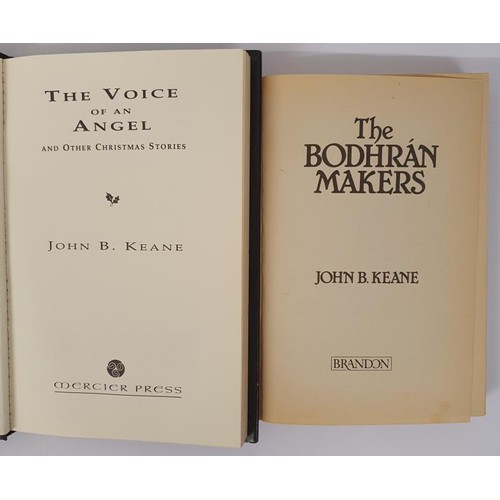 119 - John B. Keane:The Voice of An Angel, 1995 1st Ed. Hb DJ; The Bodhrán Makers, 1996 (2)