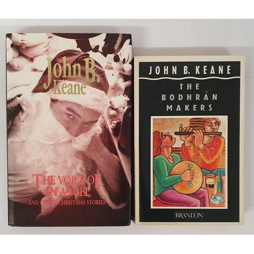 119 - John B. Keane:The Voice of An Angel, 1995 1st Ed. Hb DJ; The Bodhrán Makers, 1996 (2)