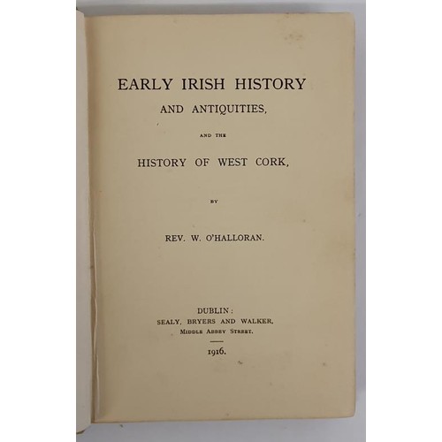 124 - Early Irish History and Antiquities and the History of West Cork by Rev W O' Halloran, 1916, Green C... 