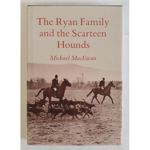 125 - Michael MacEwan. The Ryan Family and the Scarteen Hounds. 1990. Illustrated. Author's signed inscrib... 