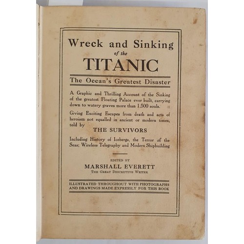 136 - Marshall Everett. Wreck and Sinking of the Titanic - The Ocean's Greatest Disaster. 1912.1st.t with ... 