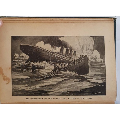 136 - Marshall Everett. Wreck and Sinking of the Titanic - The Ocean's Greatest Disaster. 1912.1st.t with ... 