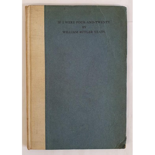 142 - The Cuala Press: If I Were Four-and-Twenty Yeats, William Butler Published by The Cuala Press, Dubli... 