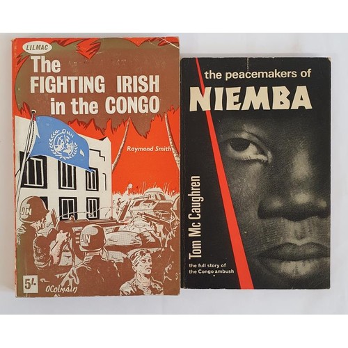 170 - The Fighting Irish in the Congo by Raymond Smith. Lilmac. 1962. and The Peacemakers of Niemba: the f... 