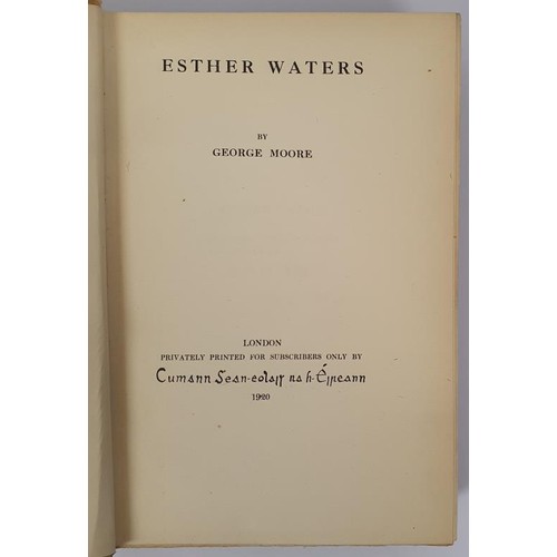 202 - George Moore, Esther Waters, Limited Edition No.474/750 and signed by George Moore. London: Privatel... 