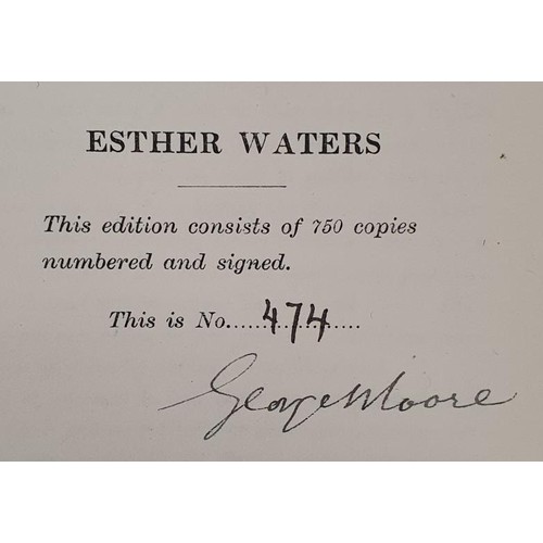 202 - George Moore, Esther Waters, Limited Edition No.474/750 and signed by George Moore. London: Privatel... 